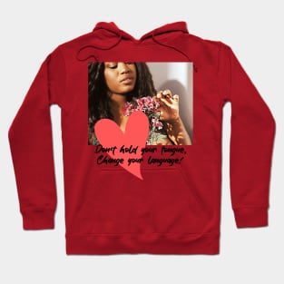 Don't hold your tongue, Change your Language! (red heart girl) Hoodie